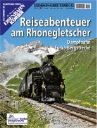 Reiseabenteuer am Rhonegletscher