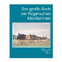 Das groBe Buch der Rugenschen Kleinbahnen