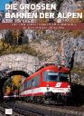 DIE GROSSEN BAHNEN DER ALPEN