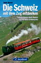 Schweiz mit Zug entdecken