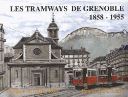 LES TRAMWAYS DE GRENOBLE 1858-1955