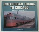 INTERURBAN TRAINS TO CHICAGO