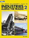 The Model Railroader's Guide to Industries Along the Tracks 2