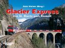 Glacier Express　Von St. Moritz nach Zermatt